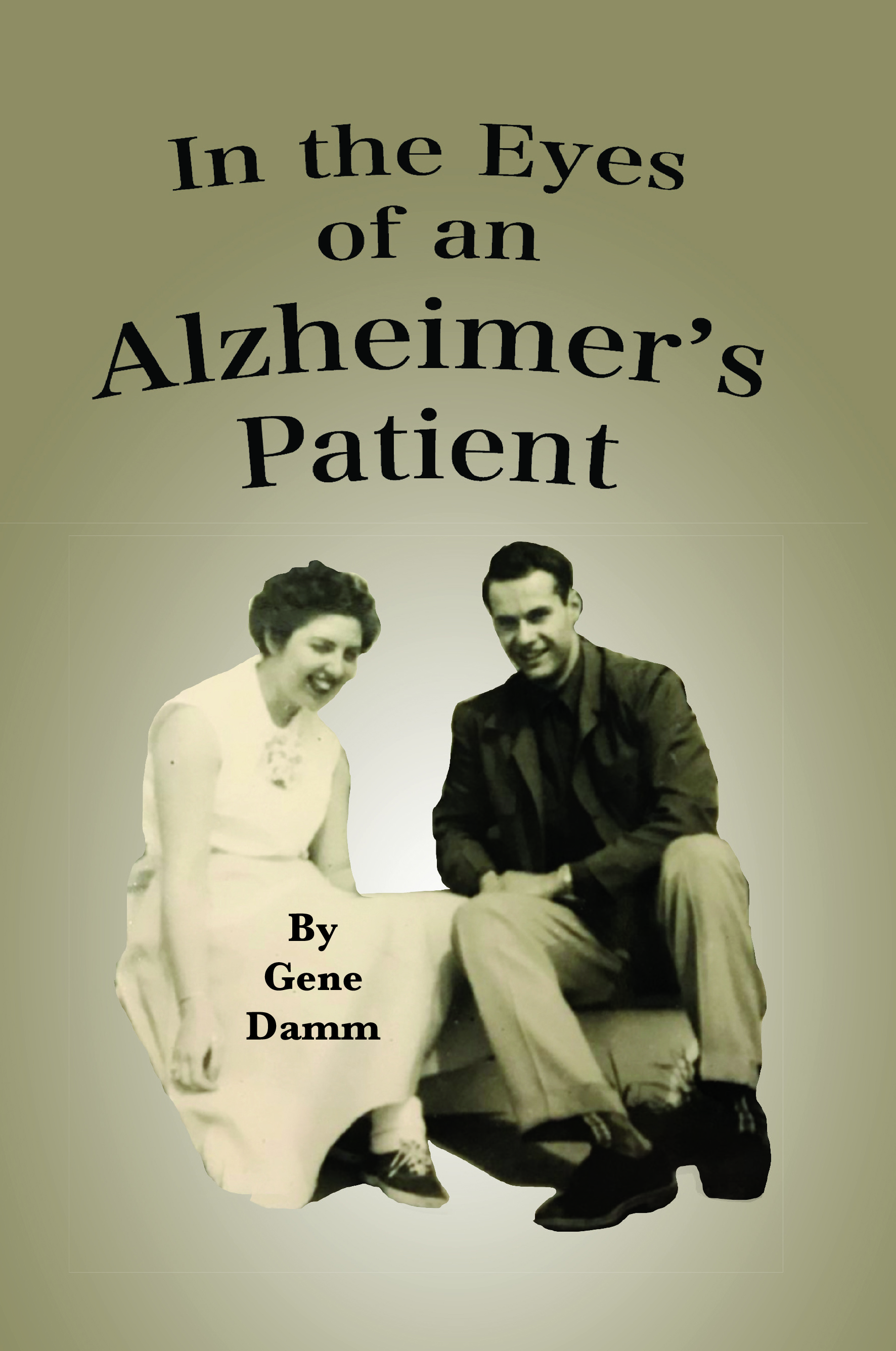 In the Eyes of an Alzheimer's Patient by Gene Damm